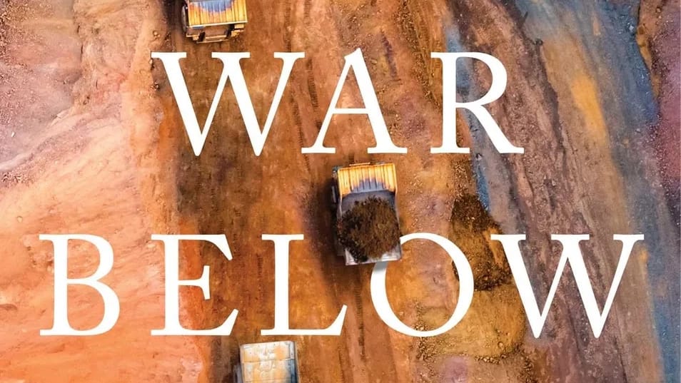 The War Below: Lithium, Copper, and the Global Battle to Power Our Lives